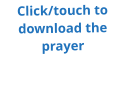 Click/touch to download the prayer